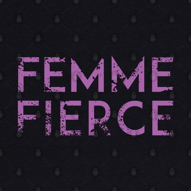 Femme Fierce #2 by Save The Thinker